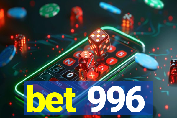 bet 996